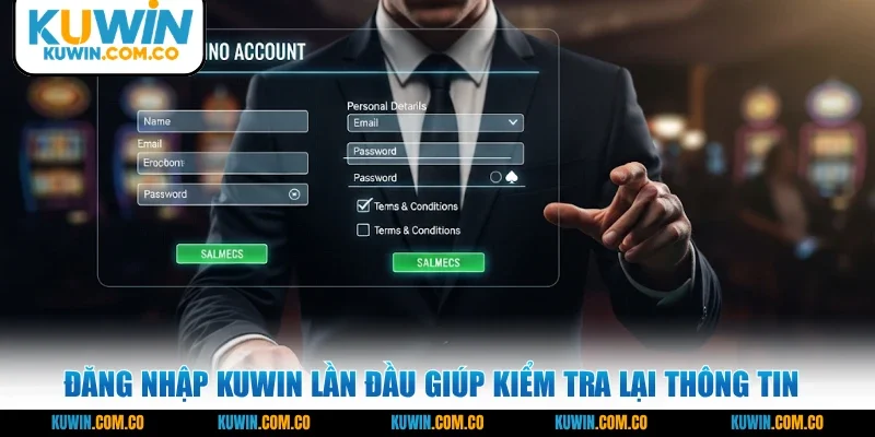 Đăng nhập KUWIN lần đầu giúp kiểm tra lại thông tin tài khoản